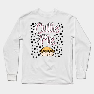 Cutie Pie ( Pie Day ) Long Sleeve T-Shirt